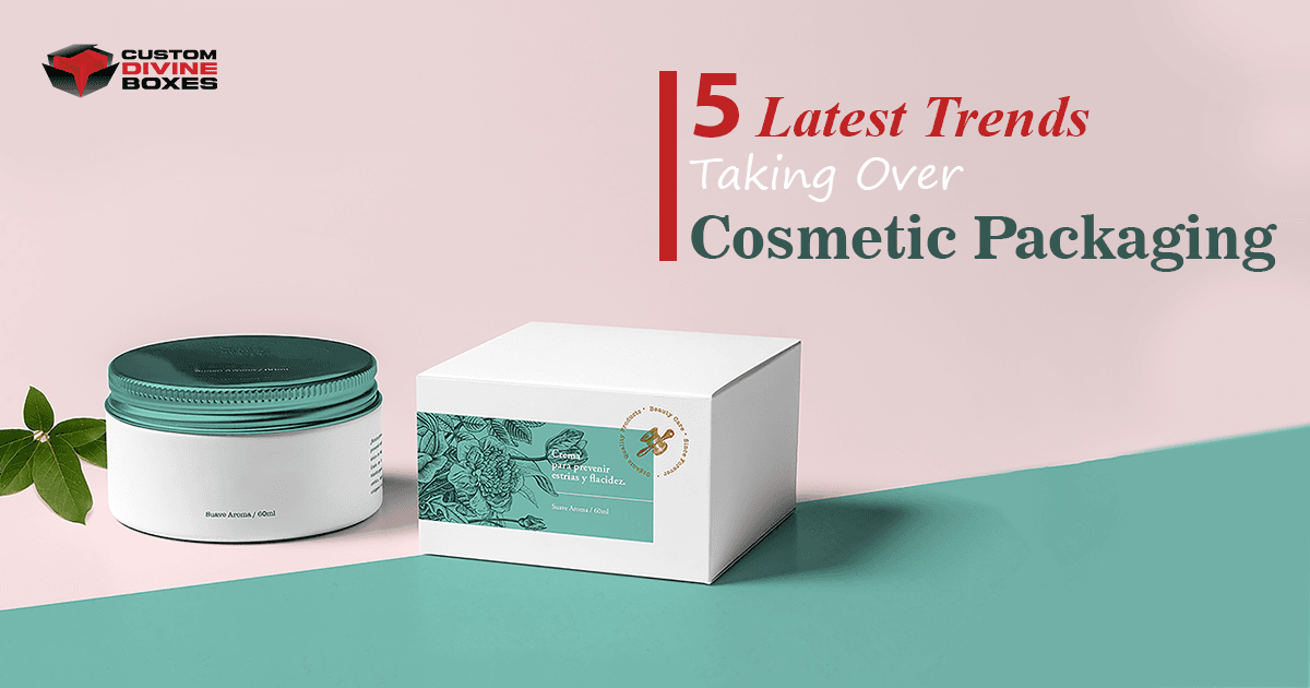 5 Latest Trends Taking Over Cosmetic Packaging