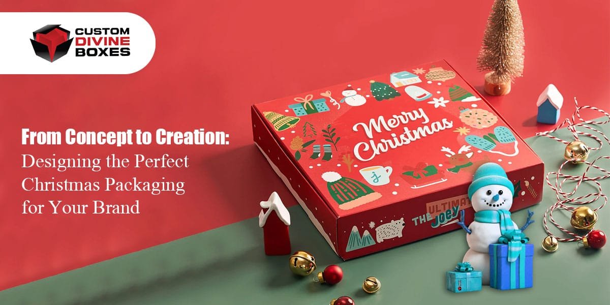 From Concept to Creation: Designing the Perfect Christmas Packaging for Your Brand
